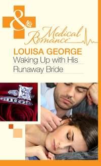 Waking Up With His Runaway Bride - Louisa George