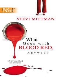 What Goes With Blood Red, Anyway? - Stevi Mittman