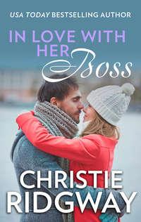 In Love With Her Boss, Christie  Ridgway аудиокнига. ISDN39917954