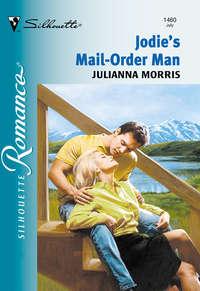 Jodi′s Mail-order Man, Julianna  Morris audiobook. ISDN39918082