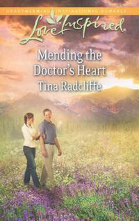 Mending the Doctor′s Heart, Tina  Radcliffe audiobook. ISDN39918218