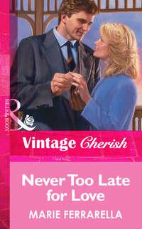 Never Too Late for Love, Marie  Ferrarella audiobook. ISDN39918298