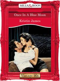 Once In A Blue Moon, Kristin  James аудиокнига. ISDN39918346