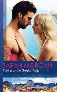 Playing by the Greek′s Rules - Sarah Morgan