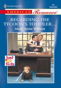 Regarding The Tycoon′s Toddler...,  audiobook. ISDN39918474