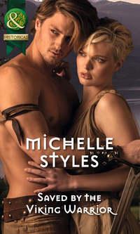 Saved by the Viking Warrior, Michelle  Styles audiobook. ISDN39918562