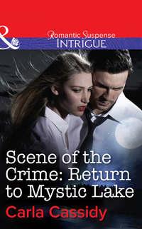 Scene of the Crime: Return to Mystic Lake, Carla  Cassidy аудиокнига. ISDN39918570
