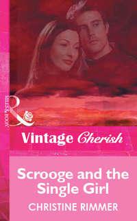 Scrooge and the Single Girl, Christine  Rimmer аудиокнига. ISDN39918578