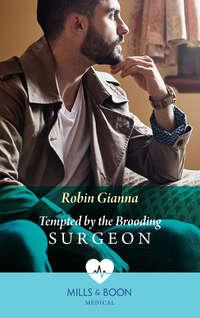 Tempted By The Brooding Surgeon - Robin Gianna