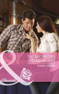 The Bachelor′s Stand-In Wife, Susan  Crosby аудиокнига. ISDN39918930