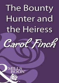 The Bounty Hunter and the Heiress, Carol  Finch аудиокнига. ISDN39919010