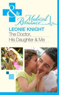 The Doctor, His Daughter And Me - Leonie Knight