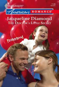 The Doctor′s Little Secret, Jacqueline  Diamond аудиокнига. ISDN39919178