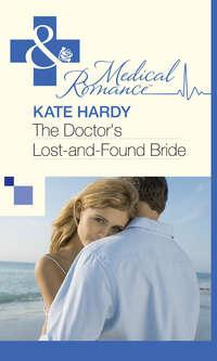 The Doctor′s Lost-and-Found Bride, Kate Hardy аудиокнига. ISDN39919194