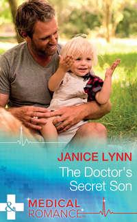 The Doctor′s Secret Son, Janice  Lynn аудиокнига. ISDN39919210