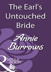 The Earls Untouched Bride - Энни Берроуз