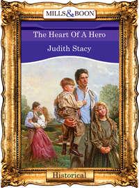 The Heart Of A Hero - Judith Stacy
