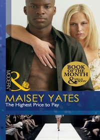 The Highest Price to Pay, Maisey  Yates audiobook. ISDN39919370