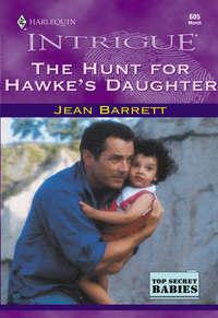 The Hunt For Hawke′s Daughter - Jean Barrett