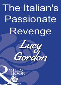 The Italian′s Passionate Revenge, Lucy  Gordon аудиокнига. ISDN39919514