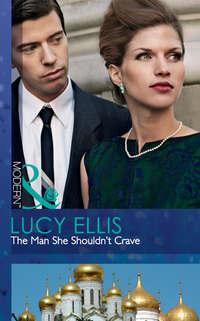 The Man She Shouldnt Crave - Lucy Ellis