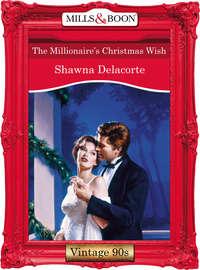 The Millionaires Christmas Wish, Shawna  Delacorte аудиокнига. ISDN39919666
