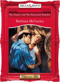 The Nanny And The Reluctant Rancher, Barbara  McCauley аудиокнига. ISDN39919682