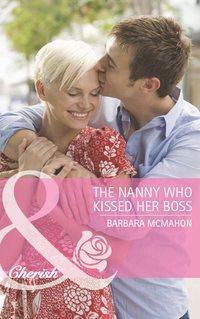 The Nanny Who Kissed Her Boss, Barbara McMahon аудиокнига. ISDN39919690