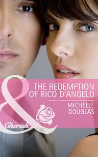 The Redemption of Rico D′Angelo, Мишель Дуглас аудиокнига. ISDN39919794