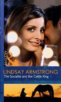 The Socialite and the Cattle King - Lindsay Armstrong