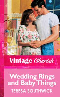 Wedding Rings and Baby Things, Teresa  Southwick audiobook. ISDN39920258