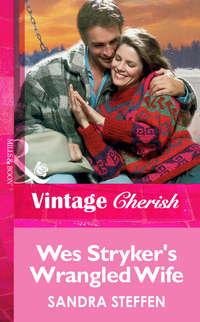 Wes Stryker′s Wrangled Wife, Sandra  Steffen audiobook. ISDN39920266