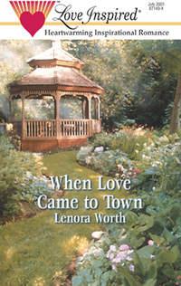 When Love Came to Town - Lenora Worth
