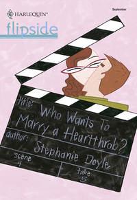 Who Wants To Marry a Heartthrob?, Stephanie  Doyle audiobook. ISDN39920338