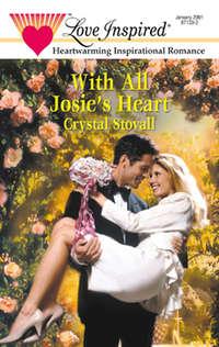 With All Josie′s Heart, Crystal  Stovall audiobook. ISDN39920354