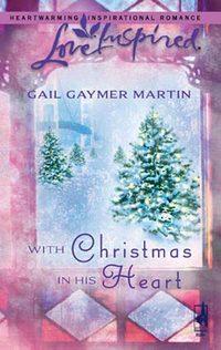 With Christmas in His Heart - Gail Martin