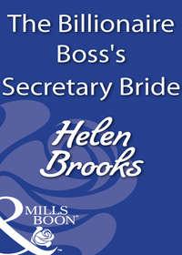 The Billionaire Boss′s Secretary Bride, HELEN  BROOKS аудиокнига. ISDN39920418