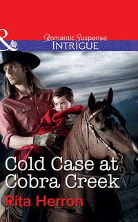 Cold Case at Cobra Creek, Rita  Herron audiobook. ISDN39920442