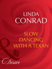 Slow Dancing With a Texan - Linda Conrad