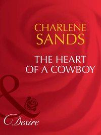 The Heart of a Cowboy, Charlene  Sands аудиокнига. ISDN39920482