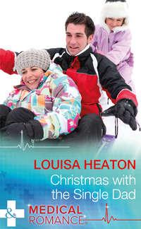 Christmas With The Single Dad, Louisa  Heaton audiobook. ISDN39920546
