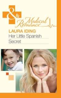 Her Little Spanish Secret - Laura Iding