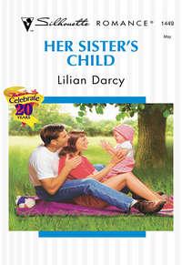 Her Sister′s Child - Lilian Darcy