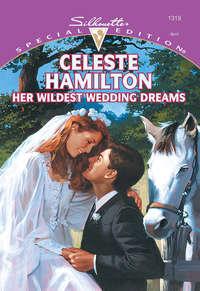 Her Wildest Wedding Dreams, Celeste  Hamilton аудиокнига. ISDN39920866