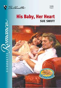 His Baby, Her Heart - Sue Swift