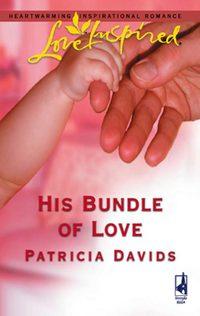 His Bundle of Love, Patricia  Davids audiobook. ISDN39920946