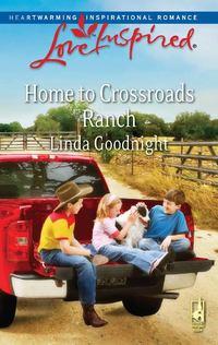 Home to Crossroads Ranch - Linda Goodnight