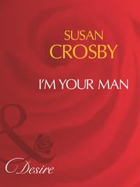 I′m Your Man - Susan Crosby