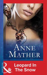 Leopard In The Snow, Anne  Mather audiobook. ISDN39921394