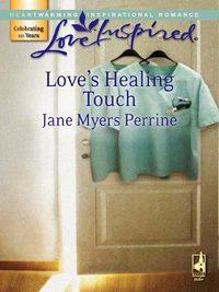 Love′s Healing Touch - Jane Perrine